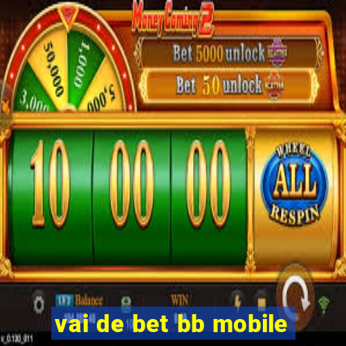 vai de bet bb mobile